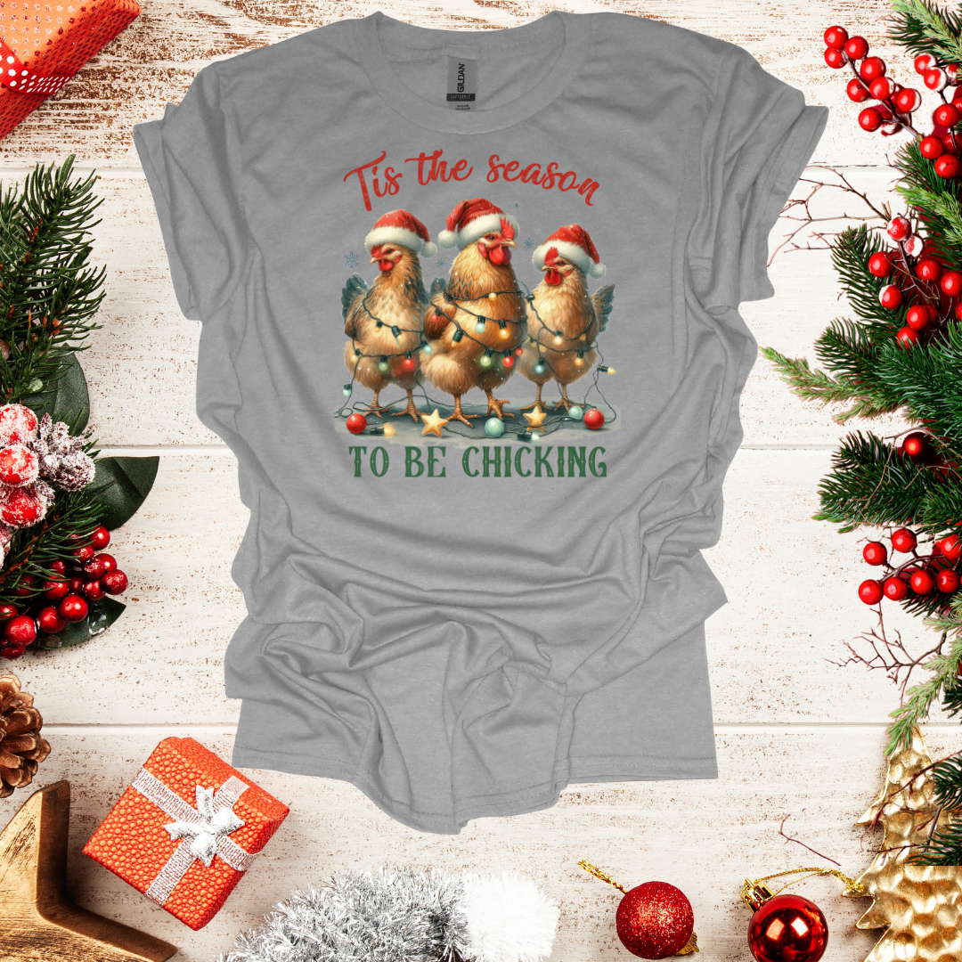 Unisex Tis The Season to be Chicking T-Shirt