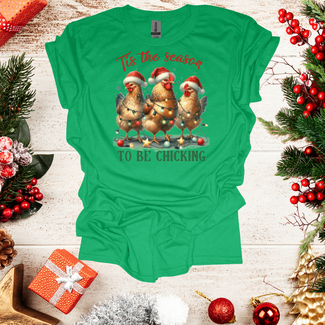 Unisex Tis The Season to be Chicking T-Shirt